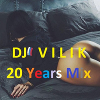DJ VILIK - 20 Years MIx 2019 by DJ VILIK