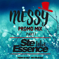 STE ESSENCE - MESSY EVENT PROMO MIX (FEBRUARY 2016) by Ste Esssence