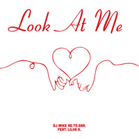 DJ Mike Re.To.Sna. feat. Lillia K. - Look At Me (Radio Mix) by DJ Mike Re.To.Sna.