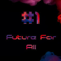Future For All #1 by DJ DELOW