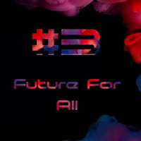 Future For All #3 by DJ DELOW