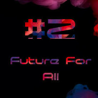 Future For All #2 by DJ DELOW