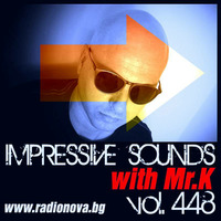 Mr.K Impressive Sounds Radio Nova vol.448 part 2  (06.09.2016) by ImPreSsiVe SoUNds with Mr.K