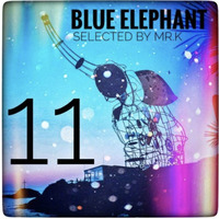Blue Elephant vol.11 - Selected by Mr.K by ImPreSsiVe SoUNds with Mr.K