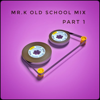 Mr.K Old School Mix Part 1 by ImPreSsiVe SoUNds with Mr.K