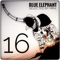 Blue Elephant vol.16 - Selected by Mr.K by ImPreSsiVe SoUNds with Mr.K