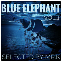 Blue Elephant vol.1 - Selected by Mr.K by ImPreSsiVe SoUNds with Mr.K
