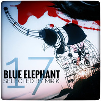 Blue Elephant vol.17 - Selected by Mr.K by ImPreSsiVe SoUNds with Mr.K