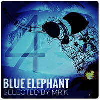 Blue Elephant vol.4 - Selected by Mr.K by ImPreSsiVe SoUNds with Mr.K