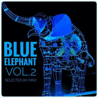 Blue Elephant vol.2 - Selected by Mr.K by ImPreSsiVe SoUNds with Mr.K