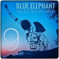 Blue Elephant vol.9 - Selected by Mr.K by ImPreSsiVe SoUNds with Mr.K