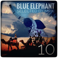 Blue Elephant vol.10 - Selected by Mr.K by ImPreSsiVe SoUNds with Mr.K