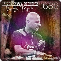 Mr.K Impressive Sounds Radio Nova vol.686 part 1 (30.03.2021) by ImPreSsiVe SoUNds with Mr.K