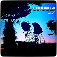 Blue Elephant vol.27 - Selected by Mr.K by ImPreSsiVe SoUNds with Mr.K