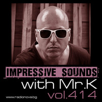 Mr.K Impressive Sounds Radio Nova vol.414 part 1  (12.01.2016) by ImPreSsiVe SoUNds with Mr.K