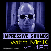 Mr.K Impressive Sounds Radio Nova vol.425 part 1  (29.03.2016) by ImPreSsiVe SoUNds with Mr.K