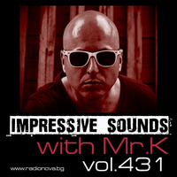 Mr.K Impressive Sounds Radio Nova vol.431 part 1  (10.05.2016) by ImPreSsiVe SoUNds with Mr.K