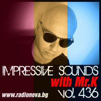 Mr.K Impressive Sounds Radio Nova vol.436 part 1  (14.06.2016) by ImPreSsiVe SoUNds with Mr.K