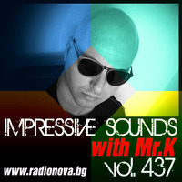 Mr.K Impressive Sounds Radio Nova vol.437 part 1  (21.06.2016) by ImPreSsiVe SoUNds with Mr.K
