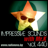 Mr.K Impressive Sounds Radio Nova vol.440 part 1  (12.07.2016) by ImPreSsiVe SoUNds with Mr.K
