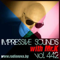 Mr.K Impressive Sounds Radio Nova vol.442 part 1  (26.07.2016) by ImPreSsiVe SoUNds with Mr.K