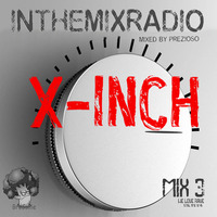 ITMR - X Inch Mix 3 (by Prezioso) by InTheMixRadio