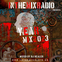 DJ Dealer - InTheMixRadio Yearmix 2023 by InTheMixRadio