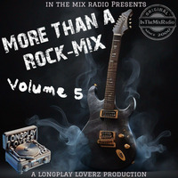 ITMR - More Than A Rock Mix Vo.5 (by Longplay Loverz) by InTheMixRadio