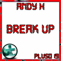Andy H - Break Up (OUT NOW) by Andy H