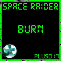 Space Raider - Burn (OUT NOW) by Andy H