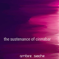 the sustenance of cinnabar by Ambire Seiche