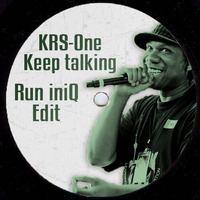 KRS-One - Keep Talkin (Run iniQ Edit) by Run iniQ (NYADS // BLOCKROCKIN)