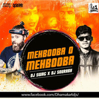 MEHBOOBA O MEHBOOBA DJ SWAG X DJ SOURABH REMIX by Dhamaka4djs