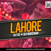 Lahore - Guru Randhawa - DJ Si &amp; DJ Baichun by Dhamaka4djs