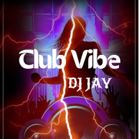 ClubVibe by Jay (Mobboss) Hankins