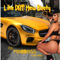 DJ Jay Like Dat New Booty Mix by Jay (Mobboss) Hankins