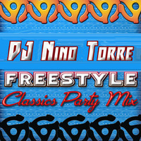 Classic Freestyle Party Mix by DJ Nino NiteMix Torre