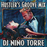 Hustler's Groove Mix #1 - DJ Nino Torre by DJ Nino NiteMix Torre