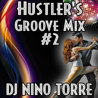 Hustler's Groove Mix #2 by DJ Nino NiteMix Torre
