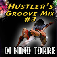 Hustler's Groove Mix #3 by DJ Nino NiteMix Torre