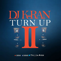 Turn Up 2  by K-Ran