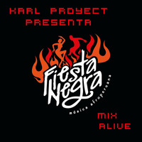 Fiesta Negra Mix Alive  by KARL Project