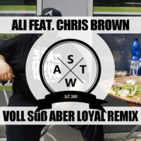 Ali feat. Chris Brown - Voll Süß Aber Loyal Remix Mashup (SWAT) by Swat Mashes