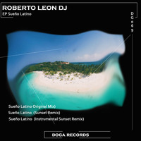  DG070 Roberto Leon Dj - Ep Sueño Latino [DOGA RECORDS] by Doga Records