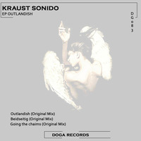 DG083 Kraust Sonido - Ep Outlandish - Going the Chaims (Original Mix) [DOGA RECORDS] by Doga Records