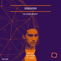 DG108 Subdodo - Hard Night (Original Mix) [DOGA RECORDS] by Doga Records
