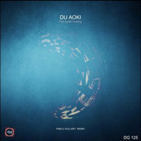 DG125 Du Aoki - EP Fist Synth Feeling - Pressitin (Pablo Gullart Remix) [DOGA RECORDS] by Doga Records