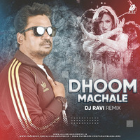 dhoom machale - dhoom  - DJ RAVI REMIX by DJ RAVI