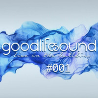 goodlifesound - live in the building #001 by GOODLIFE
