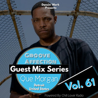 Groove Affection Guest Mix Series Vol. 61 | Que Morgan by Chill Lover Radio ✅ | Network